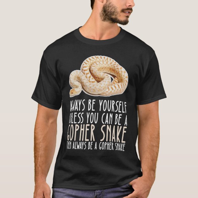 Camiseta Be Yourself Always And Be A Gopher Snake (Frente)