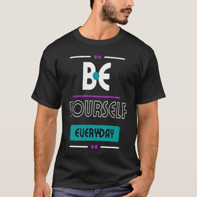 Camiseta Be Yourself Everyday (Frente)