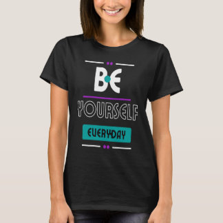 Camiseta Be Yourself Everyday