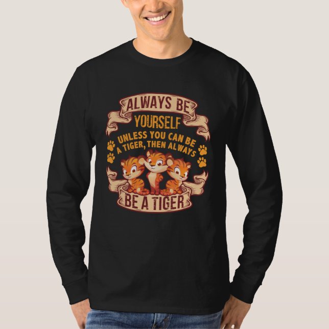 Camiseta Be Yourself Unless You re A Tiger  Animal (Frente)