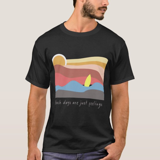 Camiseta Beach Days Are Just Feelings | Relaxed Beach Vibes (Frente)