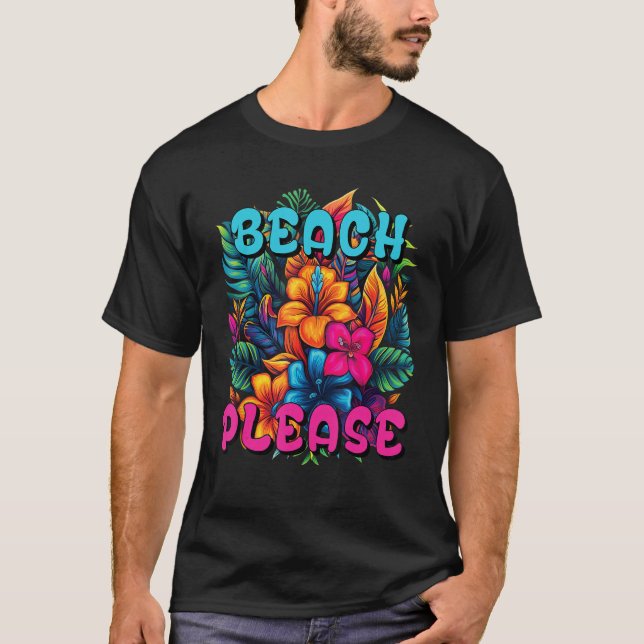 Camiseta Beach please colorful Hawaiian tropical flowers (Frente)