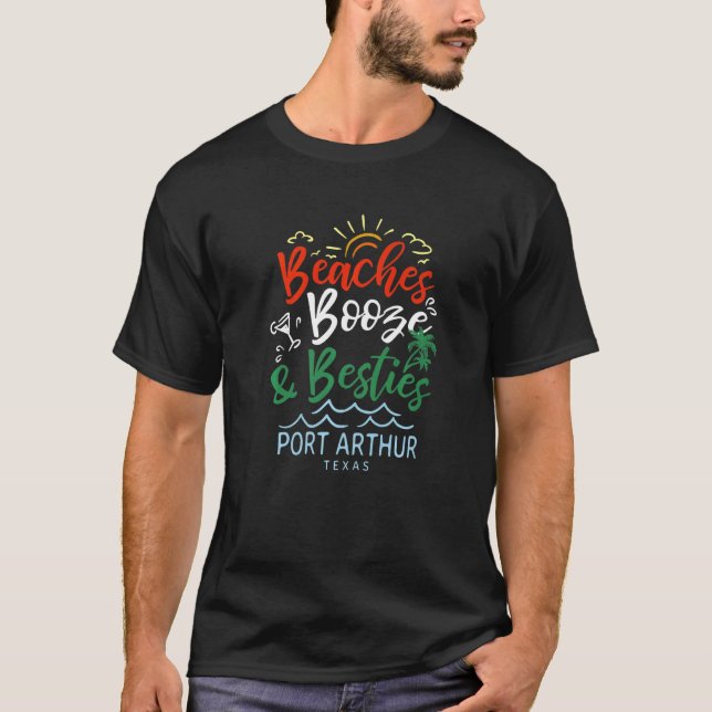 Camiseta Beaches Booze E Besties Port Arthur Summer Texas (Frente)