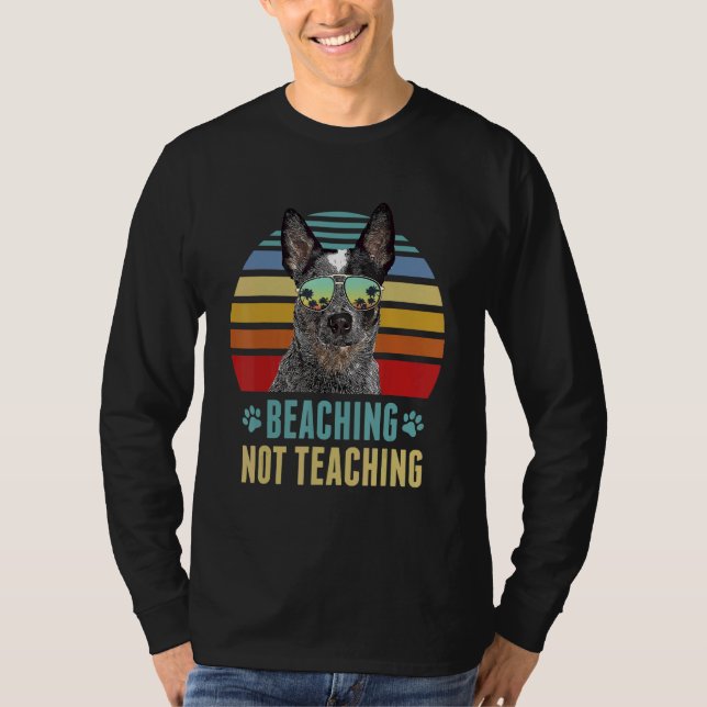 Camiseta Beaching Not Ensine Australiano Cattle Dog Sumue (Frente)