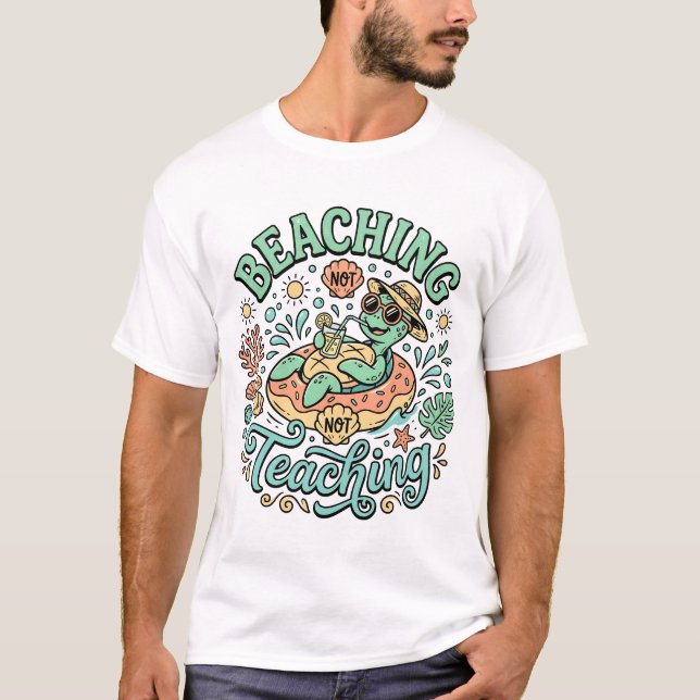 Camiseta Beaching Not Teaching | Cute Sea Turtle Summer Bre (Frente)