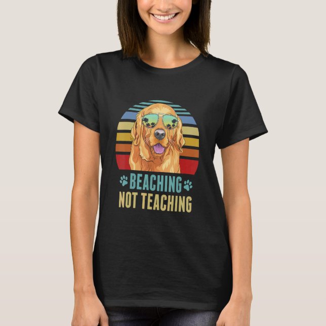 Camiseta Beaching Not Teaching  Golden Retriever Dog Summer (Frente)