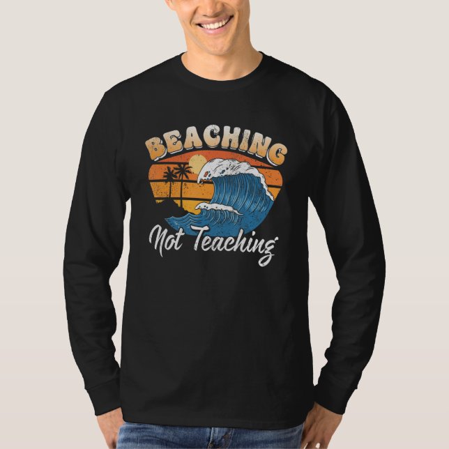 Camiseta Beaching not Teaching Vacation Summer matching Tea (Frente)