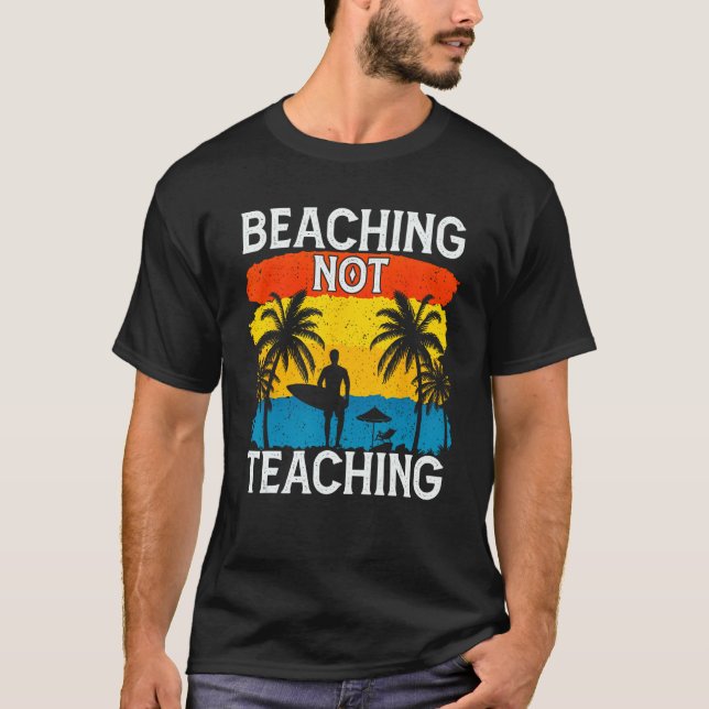 Camiseta Beaching Not Teaching Vacations Summers Palm Tree (Frente)