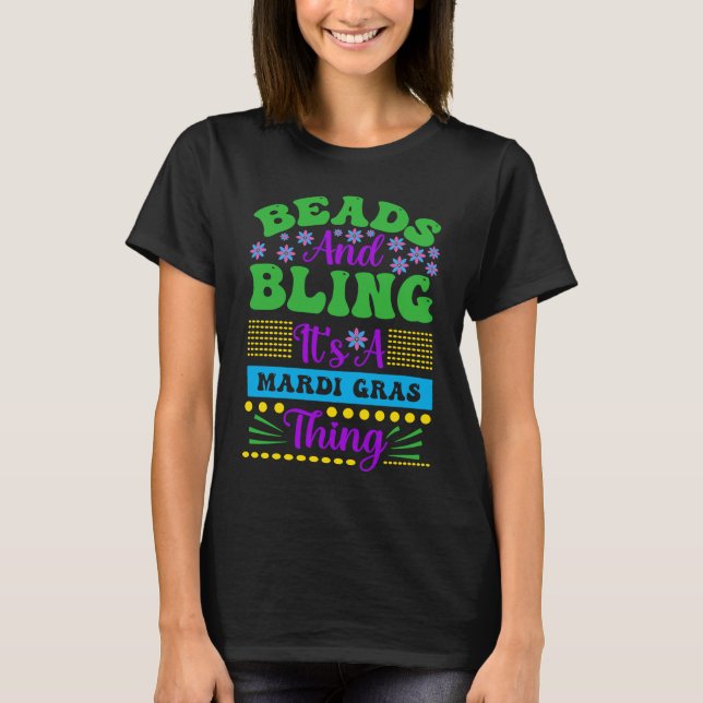 Camiseta Beads And Bling It's A Mardi Gras Thing  Men Women (Frente)