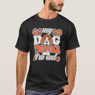 Camiseta Beagle Dog acha que sou Legal dono de cachorro bea
