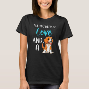 Camiseta Beagle Dog Mãe Tudo Que Precisa É Amor E Sua Beagl