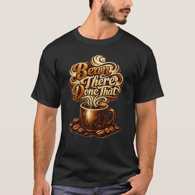 Camiseta Bean There Done That Funny Coffee Lover Shirt (Frente)