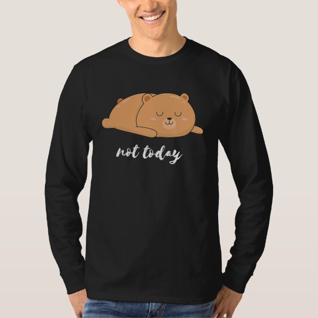 Camiseta Bear Bear Pencil Not Today Funny (Frente)