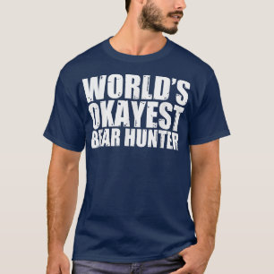 Camiseta Bear Hunter World's Okayest Engraçado