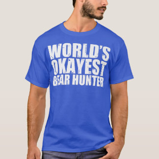 Camiseta Bear Hunter World's Okayest Funny Premium