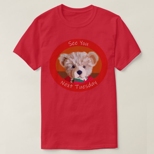 Camiseta Bear Lembrete Te Vejo Na Próxima Terça-Feira (Frente do Design)