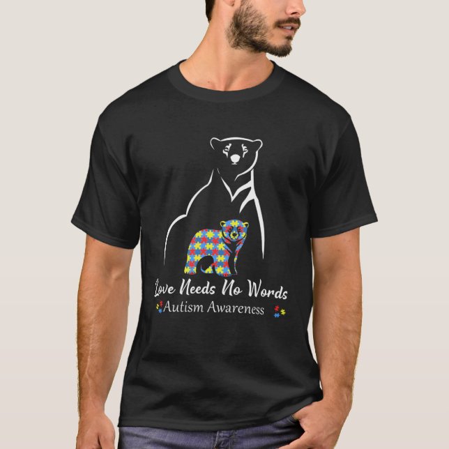 Camiseta Bear Love Needs No Words Autism Awareness Month Fo (Frente)