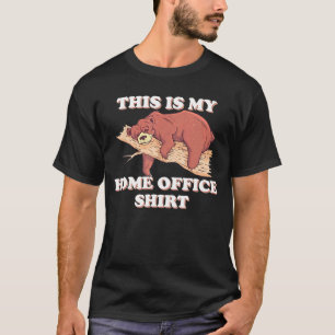 Camiseta Bear This Is My Home Office Office Idea