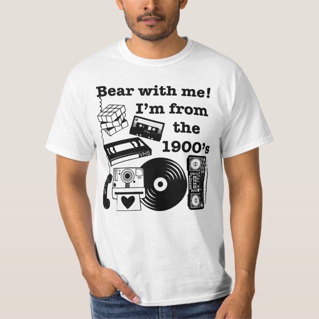 Camiseta Bear with me! I'm from the 1900's (Frente)