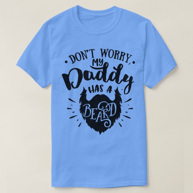 Camiseta Beard Lovers Donx27t se preocupe, meu pai tem um b (Frente do Design)