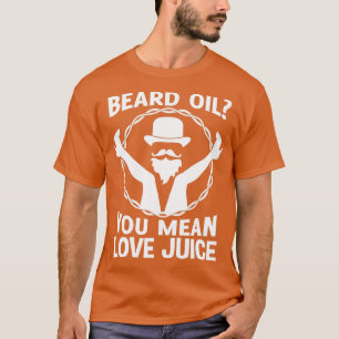 Camiseta Beard Oil Você Quer Dizer Amor Juice