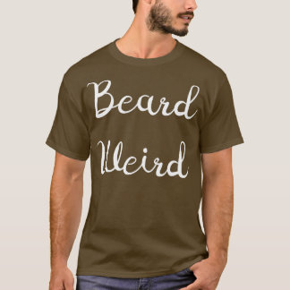 Camiseta Beard Weird