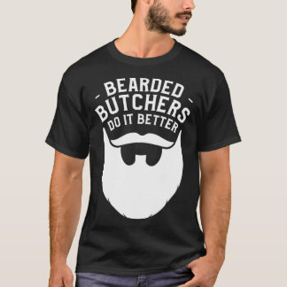 Camiseta Bearded Butchers Do It Better Butchery Meatman But