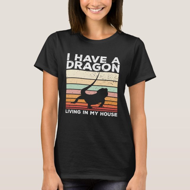Camiseta Bearded Dragon I Have A Dragon Living In My House (Frente)