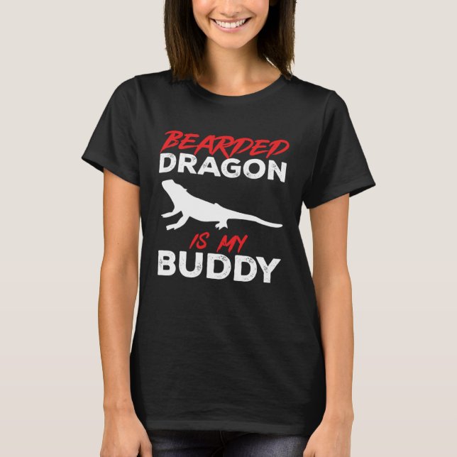 Camiseta Bearded Dragon Is My Buddy Beardie Lizard Reptile  (Frente)
