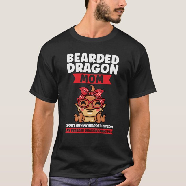 Camiseta bearded dragon mom I don't own my breaded dragon l (Frente)