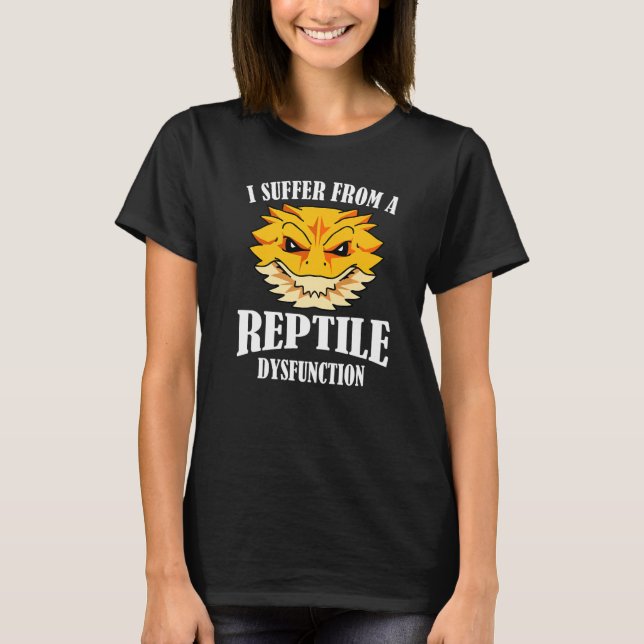 Camiseta Bearded Dragon Suffer From Reptile Dysfunction (Frente)