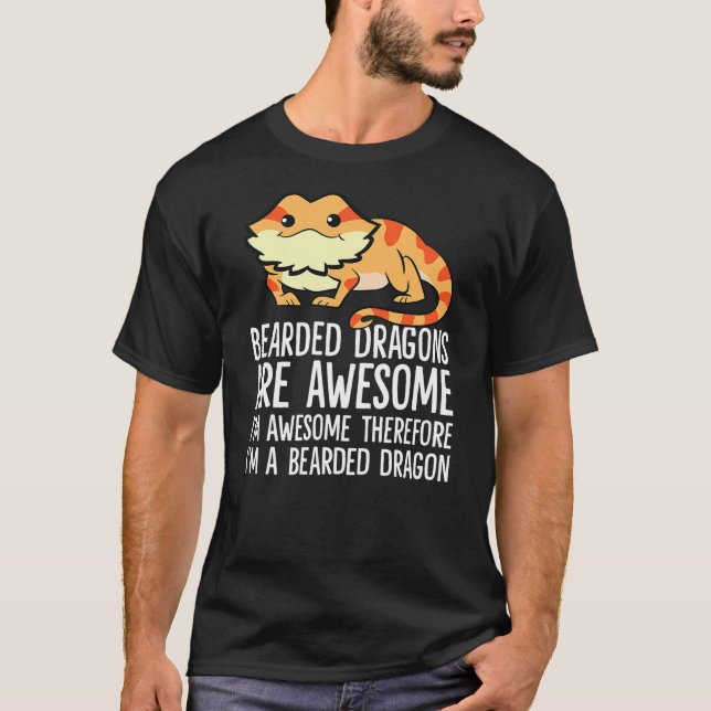 Camiseta Bearded Dragons Are Awesome Im Awesome Im A Bearde (Frente)