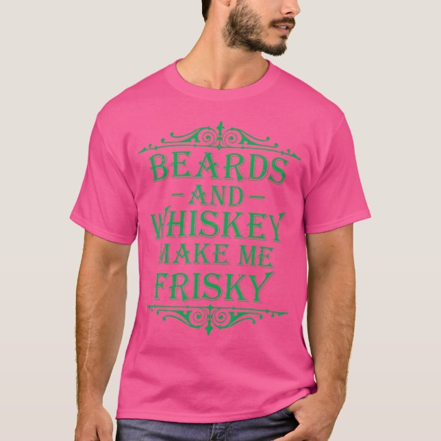 Camiseta Beards And Whiskey Make Me Frisky Funny Drinking (Frente)