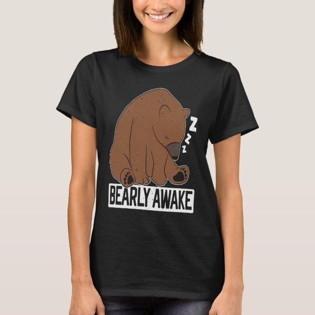 Camiseta Bearly Awake Sleeping Bear Lover Wildlife Animal B (Frente)