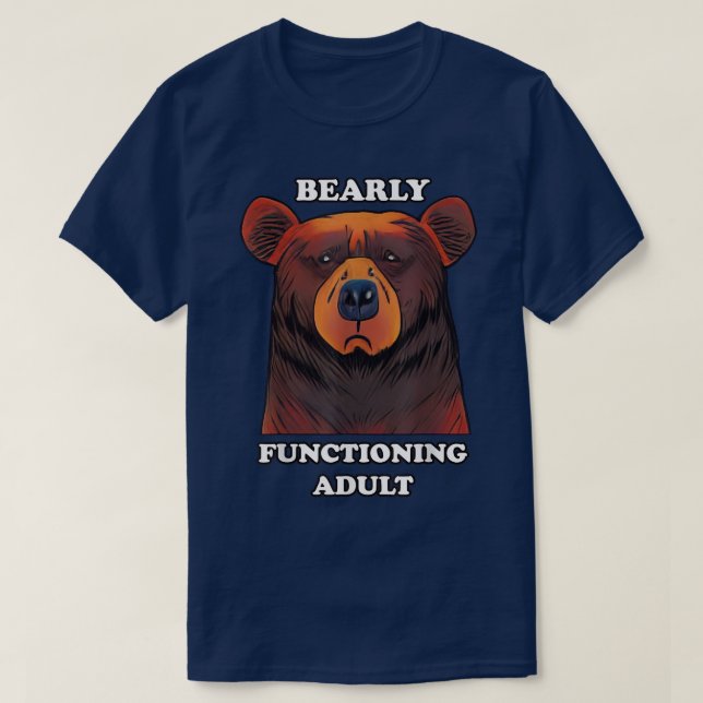 Camiseta Bearly Functioning Adult Funny Bear Pun Barely Adu (Frente do Design)