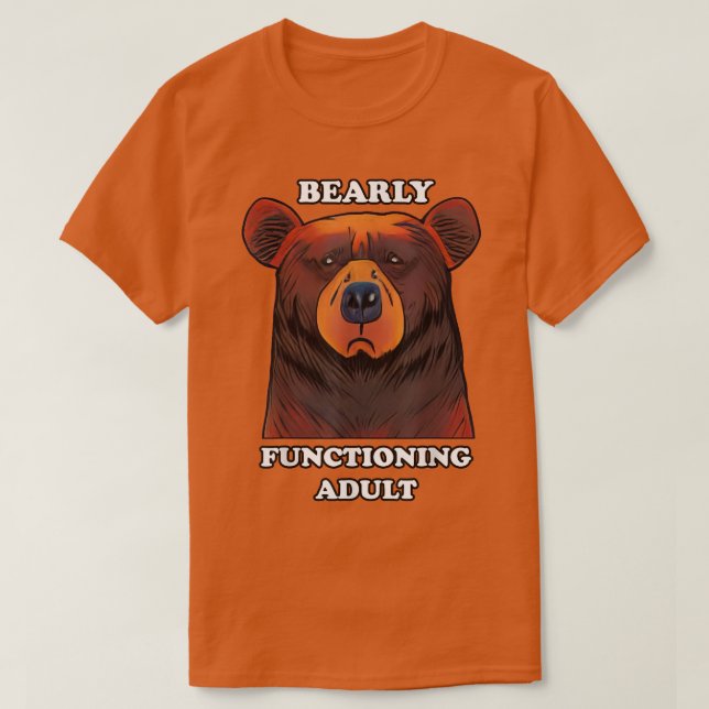 Camiseta Bearly Functioning Adult Funny Bear Pun Barely Adu (Frente do Design)