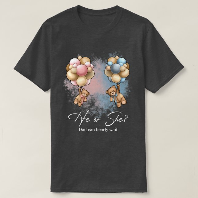 Camiseta Bears Balloons Dad Can Bearly Wait Gender Reveal  (Frente do Design)