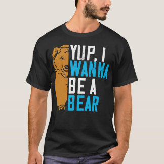 Camiseta Bears Yup Eu Quero Ser Um Urso