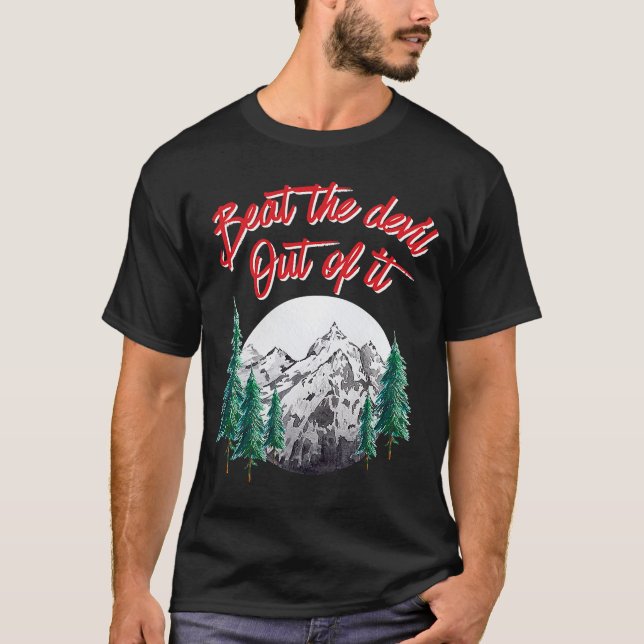 Camiseta Beat The Devil Out Of It  Hippie Artist Painter  T (Frente)