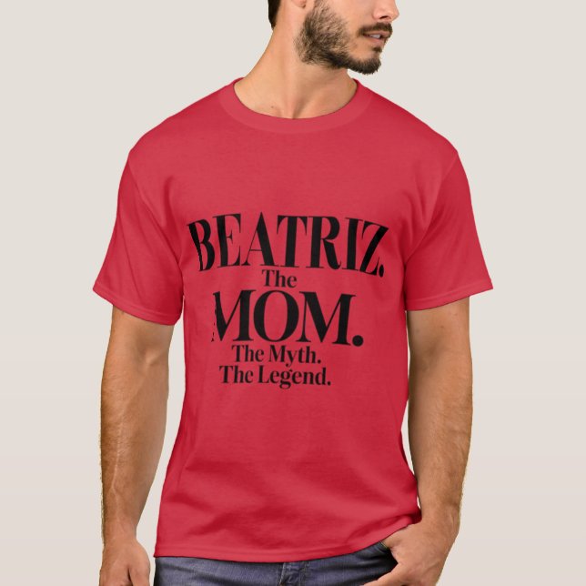 Camiseta Beatrizhe Momhe Mythhe Legend Beatriz Name Funny M (Frente)