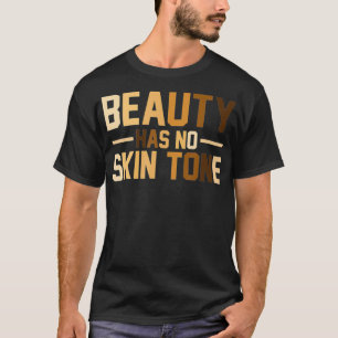 Camiseta Beauty Has No Skin Tone Black History Month Melani