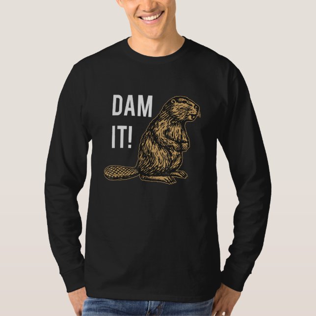 Camiseta Beaver Dam It Engraçado Beaver (Frente)