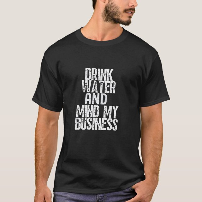 Camiseta Beba Água E Cuide Da Minha Empresa (Frente)