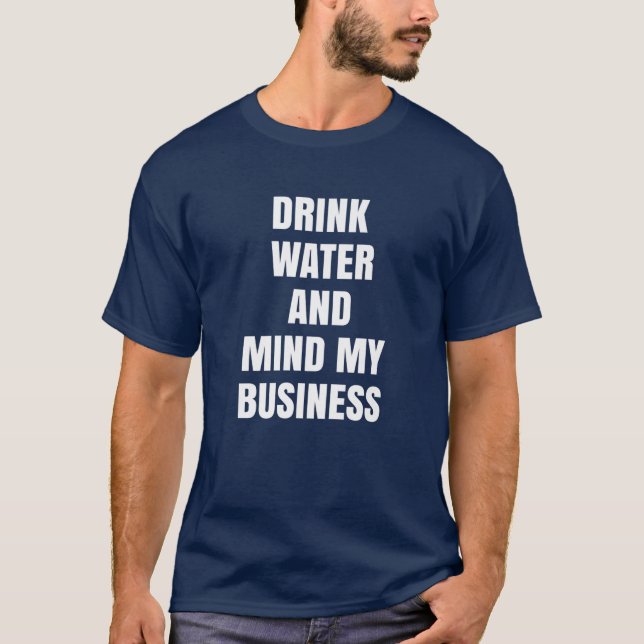 Camiseta Beba Água E Cuide Da Minha Empresa (Frente)
