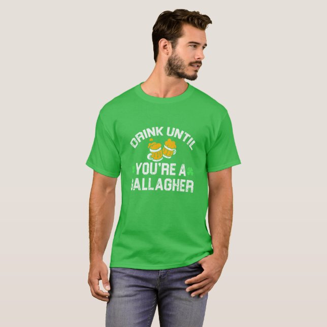 Camiseta Beba até que você esteja um Gallagher (Frente Completa)