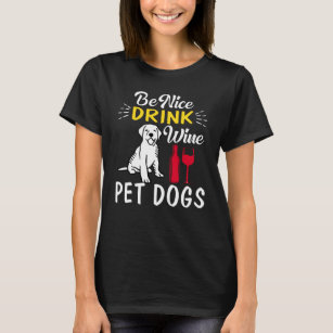 Camiseta beba bem os cães de estimação de vinho