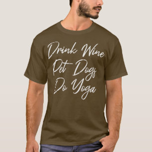 Camiseta Beba Cães De Comida De Vinho Do Yoga III