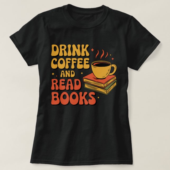 Camiseta Beba café e leia livros (Frente do Design)