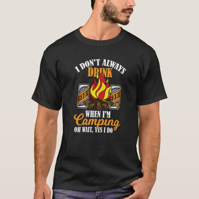 Camiseta Beba cerveja quando eu acampar um Bebendo engraçad (Frente)