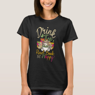Camiseta Beba Chá Leia Livros Seja Feliz Geek Nerd de Livro